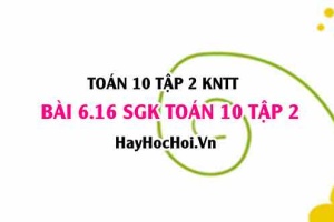 Bài 6.16 SGK Toán 10 tập 2 Kết nối tri thức